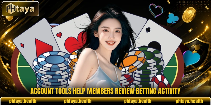 Account tools help members review betting activity Account tools help members review betting activity