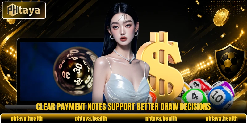 Clear payment notes support better draw decisions