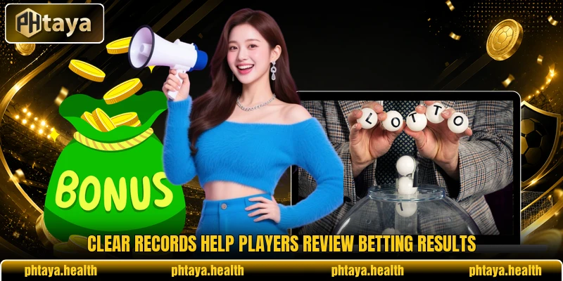 Clear records help players review betting results Clear records help players review betting results