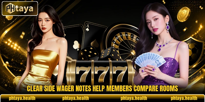 Clear side wager notes help members compare rooms