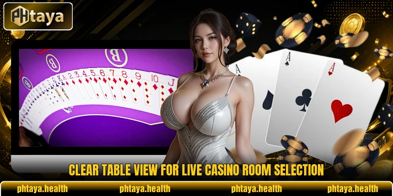 Clear table view for live casino room selection Clear table view for live casino room selection