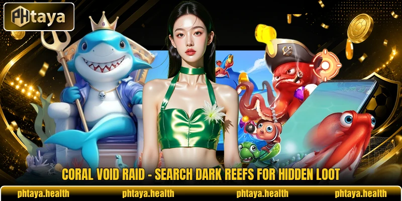 Coral Void Raid - Search Dark Reefs For Hidden Loot