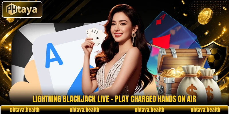 Lightning Blackjack Live - Play Charged Hands On Air