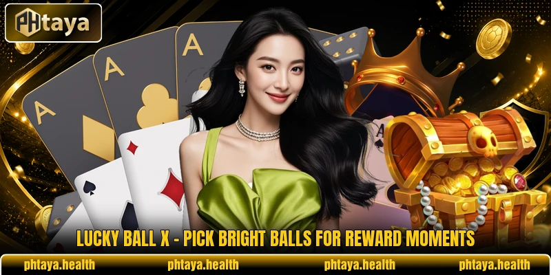 Lucky Ball X - Pick Bright Balls For Reward Moments