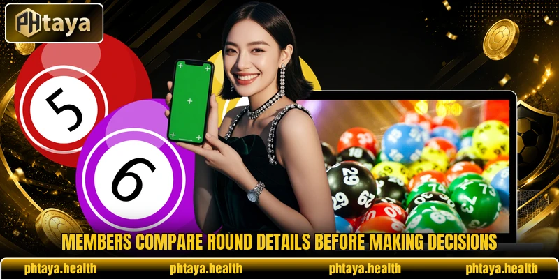 Members compare round details before making decisions Members compare round details before making decisions
