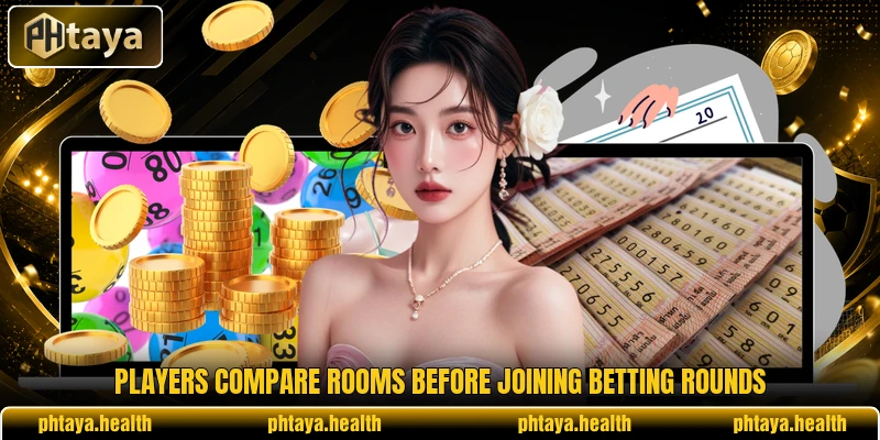 Players compare rooms before joining betting rounds Players compare rooms before joining betting rounds