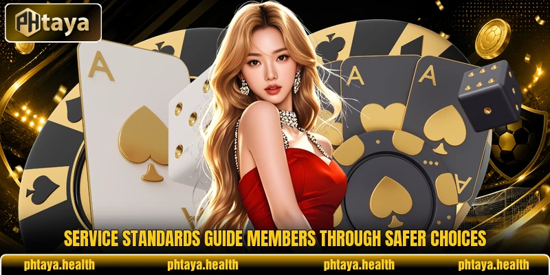 Service standards guide members through safer choices Service standards guide members through safer choices