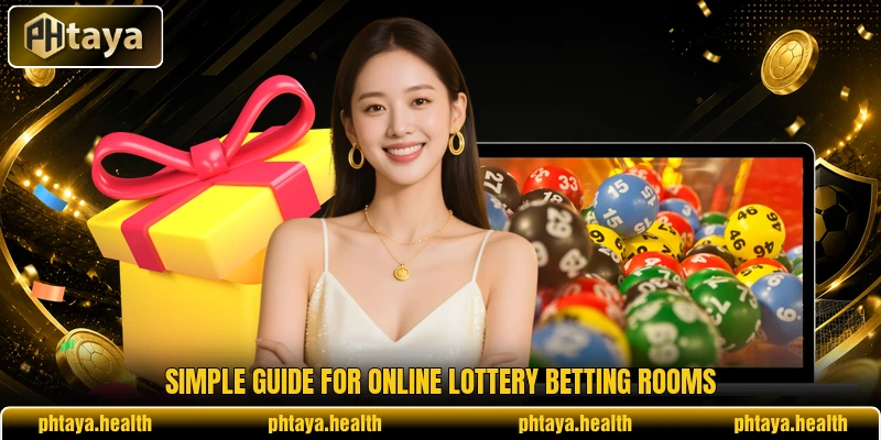 Simple guide for online lottery betting rooms