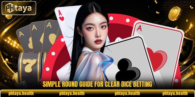 Simple round guide for clear dice betting Simple round guide for clear dice betting