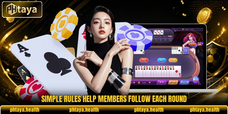 Simple rules help members follow each round Simple rules help members follow each round