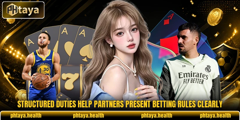 Structured duties help partners present betting rules clearly Structured duties help partners present betting rules clearly