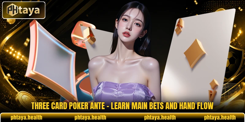 Three Card Poker Ante - Learn Main Bets And Hand Flow